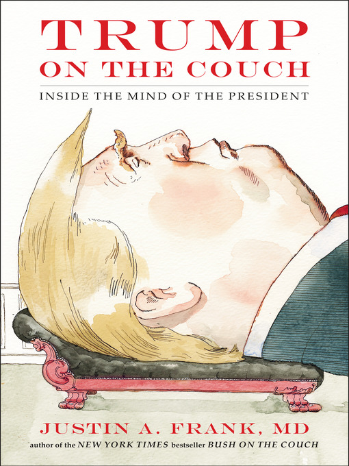 Title details for Trump on the Couch by Justin A. Frank, MD - Available